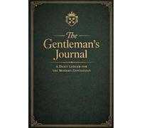The Gentleman’s Journal: A Classic Lined Notebook