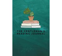 The Gentleman’s Reading Journal: Track Books, Quotes and Reading Goals