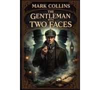 The Gentleman with Two Faces (21st Century Holmes)