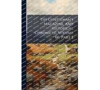 The Gentleman's Magazine, And Historical Chronicle, Volume 66, Part 2