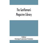 The Gentleman'S Magazine Library: Being A Classified Collection Of The Chief Contents Of The Gentleman'S Magazine From 1731 To 1868