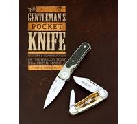 The Gentleman's Pocket Knife: History and Construction of the World's Most Beautiful Models
