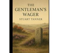 The Gentleman's Wager: Bagshot Heath, 1819 (The Hartford Legacy Series)