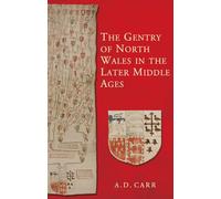 The Gentry of North Wales in the Later Middle Ages (Studies in Welsh History (Paperback))