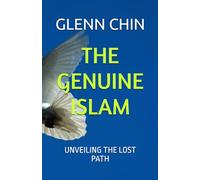 THE GENUINE ISLAM: UNVEILING THE LOST PATH