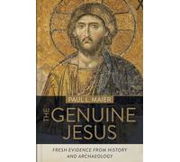 The Genuine Jesus - Fresh Evidence from History and Archaeology