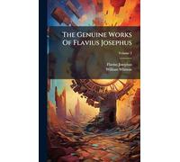 The Genuine Works Of Flavius Josephus