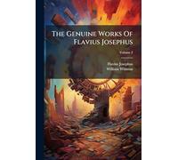 The Genuine Works Of Flavius Josephus
