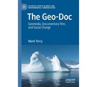 The Geo-Doc : Geomedia, Documentary Film, and Social Change