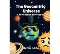 The Geocentric Universe: A Forbidden Conversation