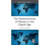 The Geoeconomics of Money in the Digital Age (Trends and Perspectives in International Politics)