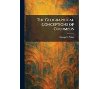 The Geographical Conceptions of Columbus