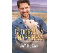 The Geography of Happiness: 4 (A MacKenzie Country Story)