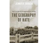 The Geography of Hate: The Great Migration through Small-Town America