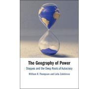 The Geography of Power : Steppes and the Deep Roots of Autocracy