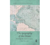 The Geography of the Ocean – Knowing the Ocean as a Space – Studies in Historical Geography