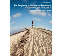 The Geography of Tourism and Recreation: Environment, Place and Space
