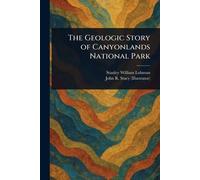 The Geologic Story of Canyonlands National Park