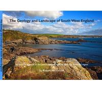 The Geology and Landscape of South West England