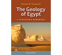 The Geology of Egypt: A Traveler’s Handbook (Revised Edition)