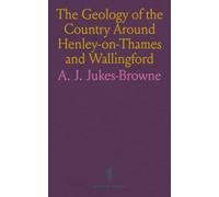 The Geology of the Country Around Henley-on-Thames and Wallingford