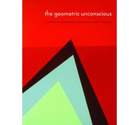 The Geometric Unconscious : A Century of Abstraction