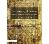 The Geometry of Creation: Architectural Drawing and the Dynamics of Gothic Design