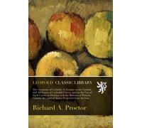 The Geometry of Cycloids. A Treatise on the Cycloid and All Forms of Cycloidal Curves, and on the Use of Such Curves in Dealing with the Motions of Planets, Comets, &c.