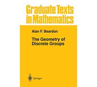 The Geometry of Discrete Groups: 91 (Graduate Texts in Mathematics, 91)
