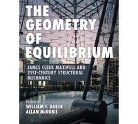 The Geometry of Equilibrium: James Clerk Maxwell and 21st-Century Structural Mechanics