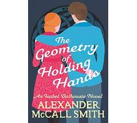 The Geometry of Holding Hands (Isabel Dalhousie Novels)