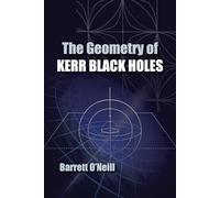 The Geometry of Kerr Black Holes (Dover Books on Physics)