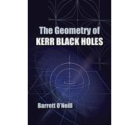The Geometry of Kerr Black Holes (Dover Books on Physics)