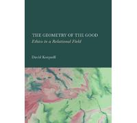 The Geometry of the Good: Ethics in a Relational Field