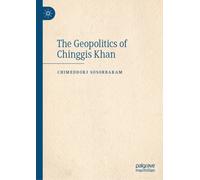 The Geopolitics of Chinggis Khan