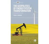 The Geopolitics of Energy System Transformation: Managing the Messy Mix