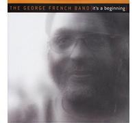 The George French Band - It's a Beginning