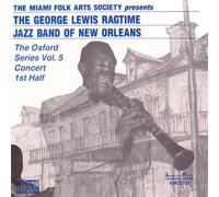 The George Lewis Ragtime Jazz Band Of New Orleans: The Oxford Series, Volume 5 (Concert 1st Half) by GEORGE LEWIS (1999-12-25)