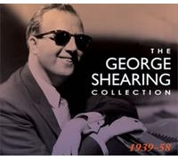 The George Shearing Collection: 1939-58 : Unknown Artist - CD