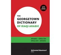 The Georgetown Dictionary of Iraqi Arabic: Arabic-English, English-Arabic