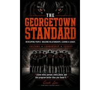 The Georgetown Standard: Developing People. Building Relationships. Leaving a Legacy.
