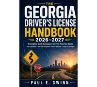 The Georgia Driver’s License Handbook 2026-2027: A Complete Study Companion with Easy Explanations, Road Sign Recognition, Practice Questions, and Proven Strategies for First-Time Test Takers