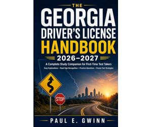 The Georgia Driver’s License Handbook 2026-2027: A Complete Study Companion with Easy Explanations, Road Sign Recognition, Practice Questions, and Proven Strategies for First-Time Test Takers