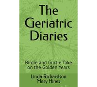 The Geriatric Diaries: Birdie and Gurtie Take on the Golden Years