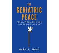 The Geriatric Peace: Population Aging and the Decline of War