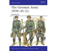 The German Army 1939-45 (1): Blitzkrieg: v. 1 (Men-at-Arms)