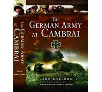 The German Army at Cambrai by Sheldon, Jack ( AUTHOR ) Jul-16-2009 Hardback