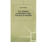 The German Communists and the Rise of Nazism