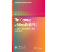 The German Demonstratives: A Study in the Columbia School Framework: 2 (Peking University Linguistics Research, 2)