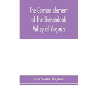 The German element of the Shenandoah Valley of Virginia